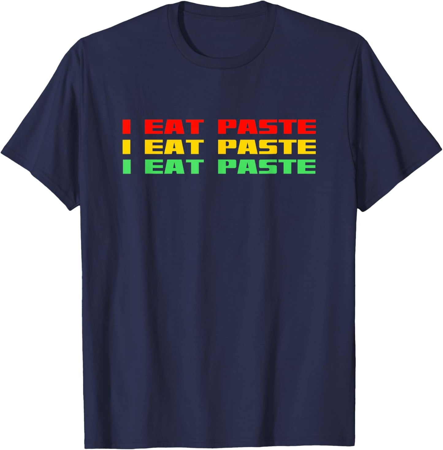 I Eat Paste Funny Retro Stupid T-Shirt - T-Shirt | Navy