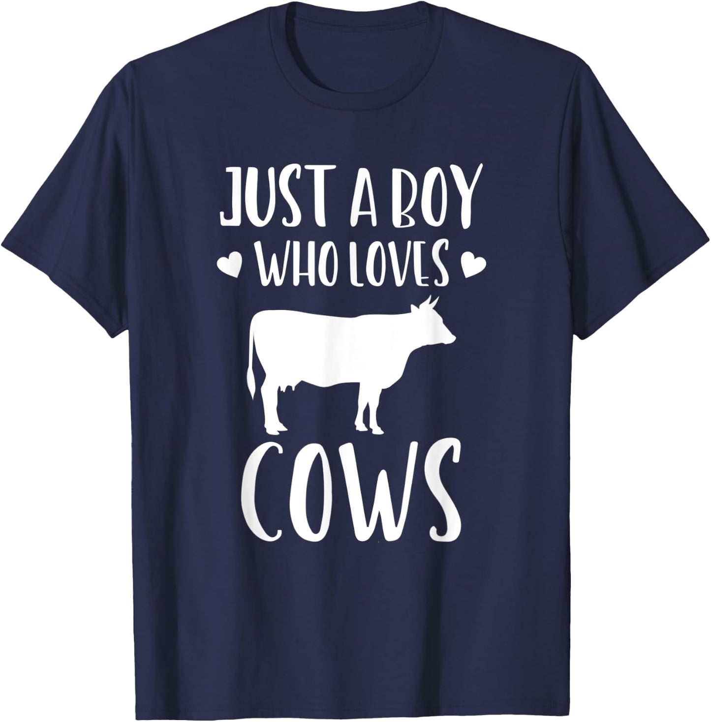 Just A Boy Who Loves Cows Funny Gift Farmer T-Shirt - T-Shirt | Navy