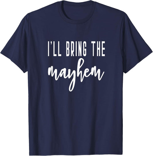 I'll Bring The Mayhem Bride Bridal Hen Party Do Night T-Shirt - T-Shirt | Navy