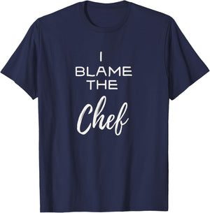 Funny I Blame the Chef Cooking Restaurant T-Shirt - T-Shirt | Navy
