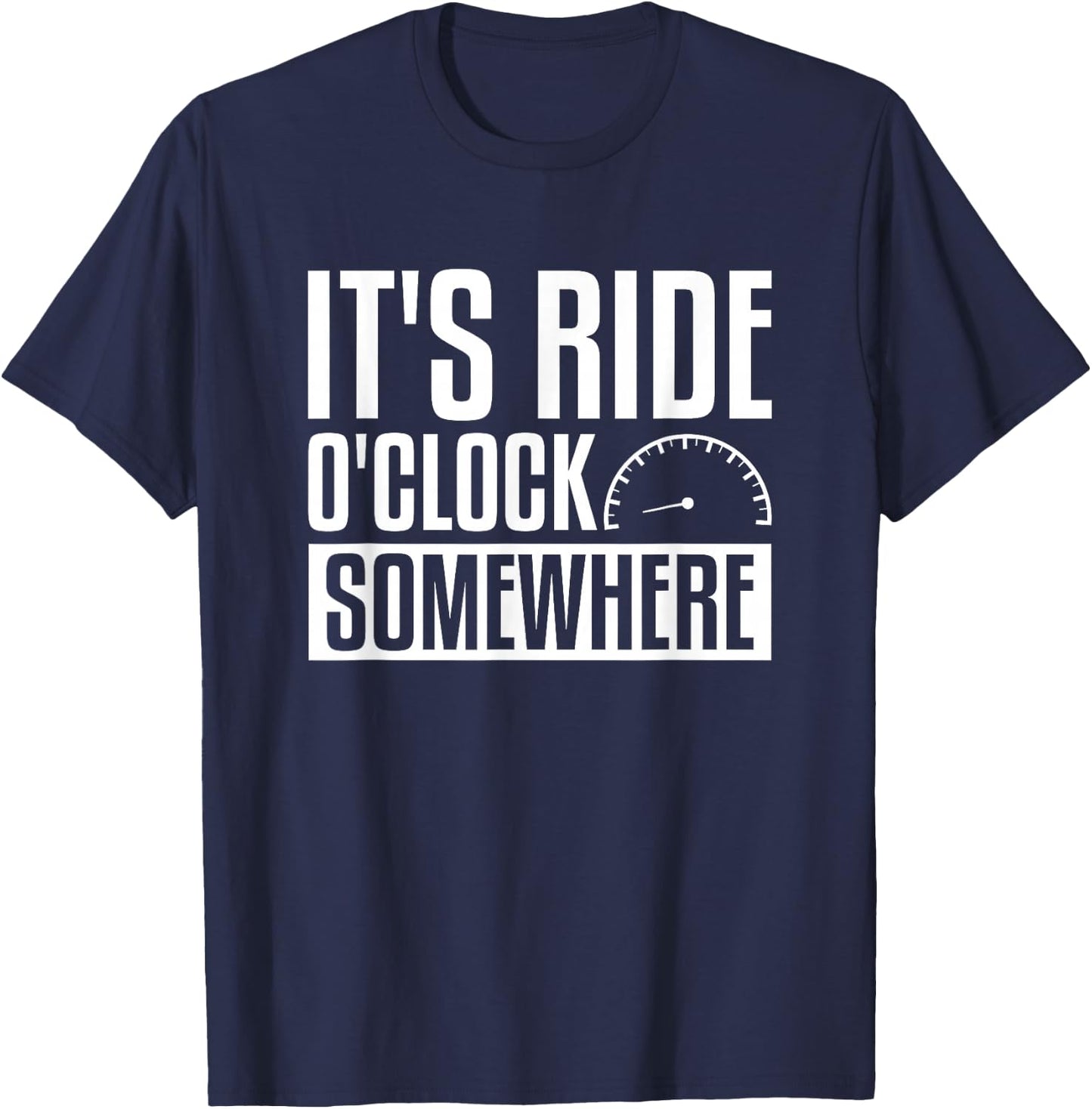 It's Ride O'Clock Somewhere Motorcycle Biker T-Shirt - T-Shirt | Navy