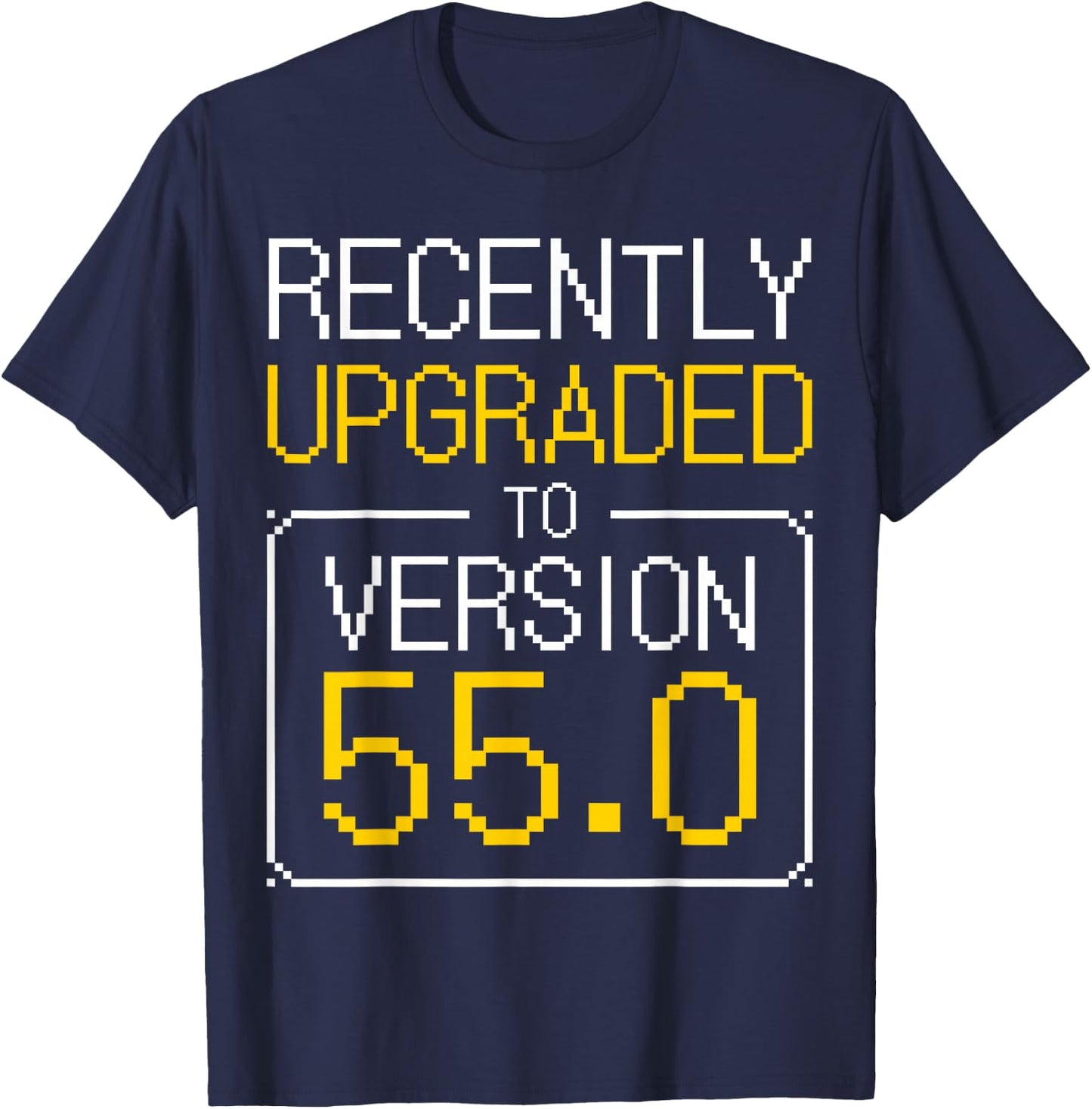 55th Birthday I 55 Years Old I Upgrade Version 55.0 T-Shirt - T-Shirt | Navy