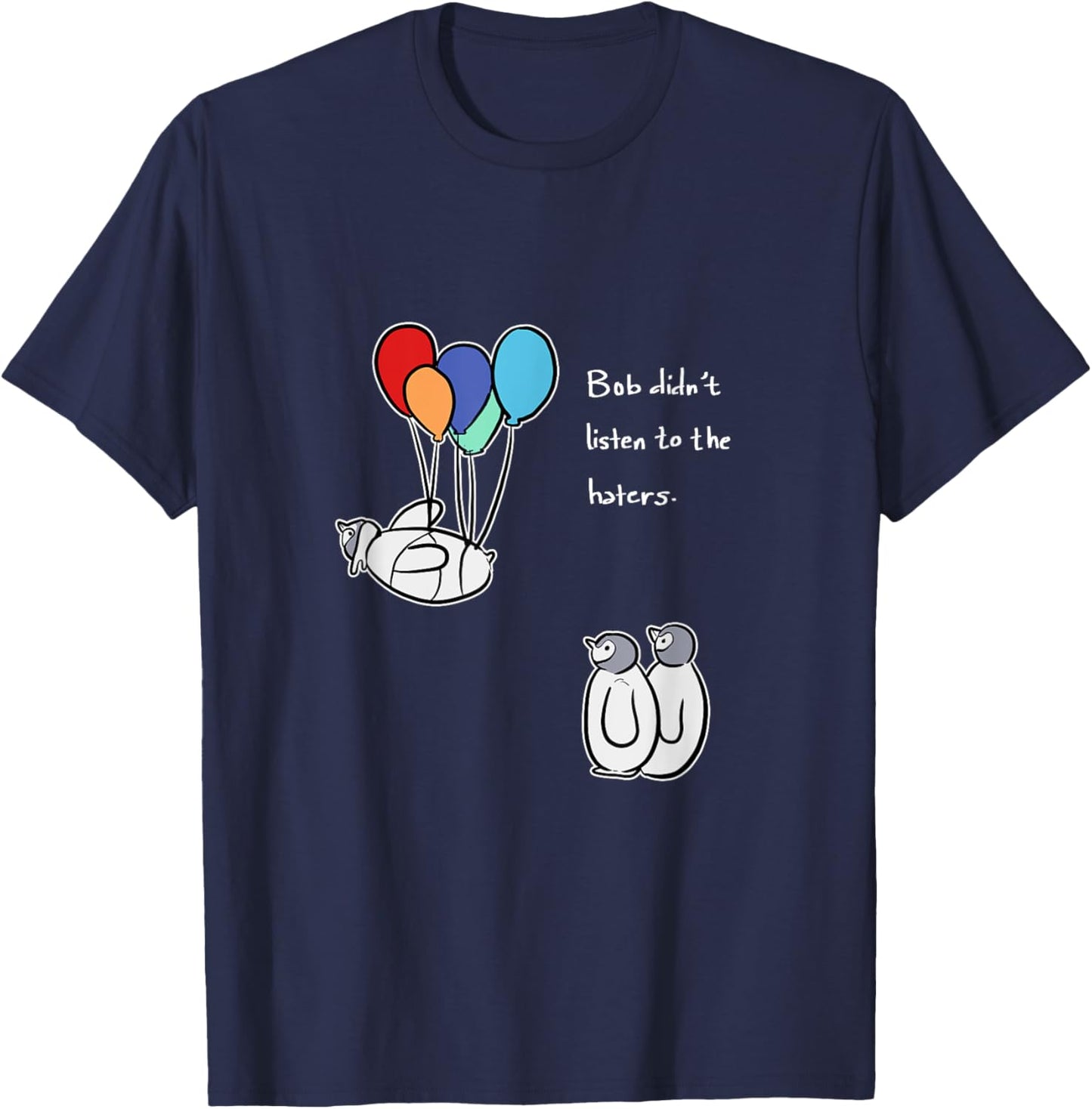 Bob Didn't Listen Hard Headed Person T-Shirt - T-Shirt | Navy