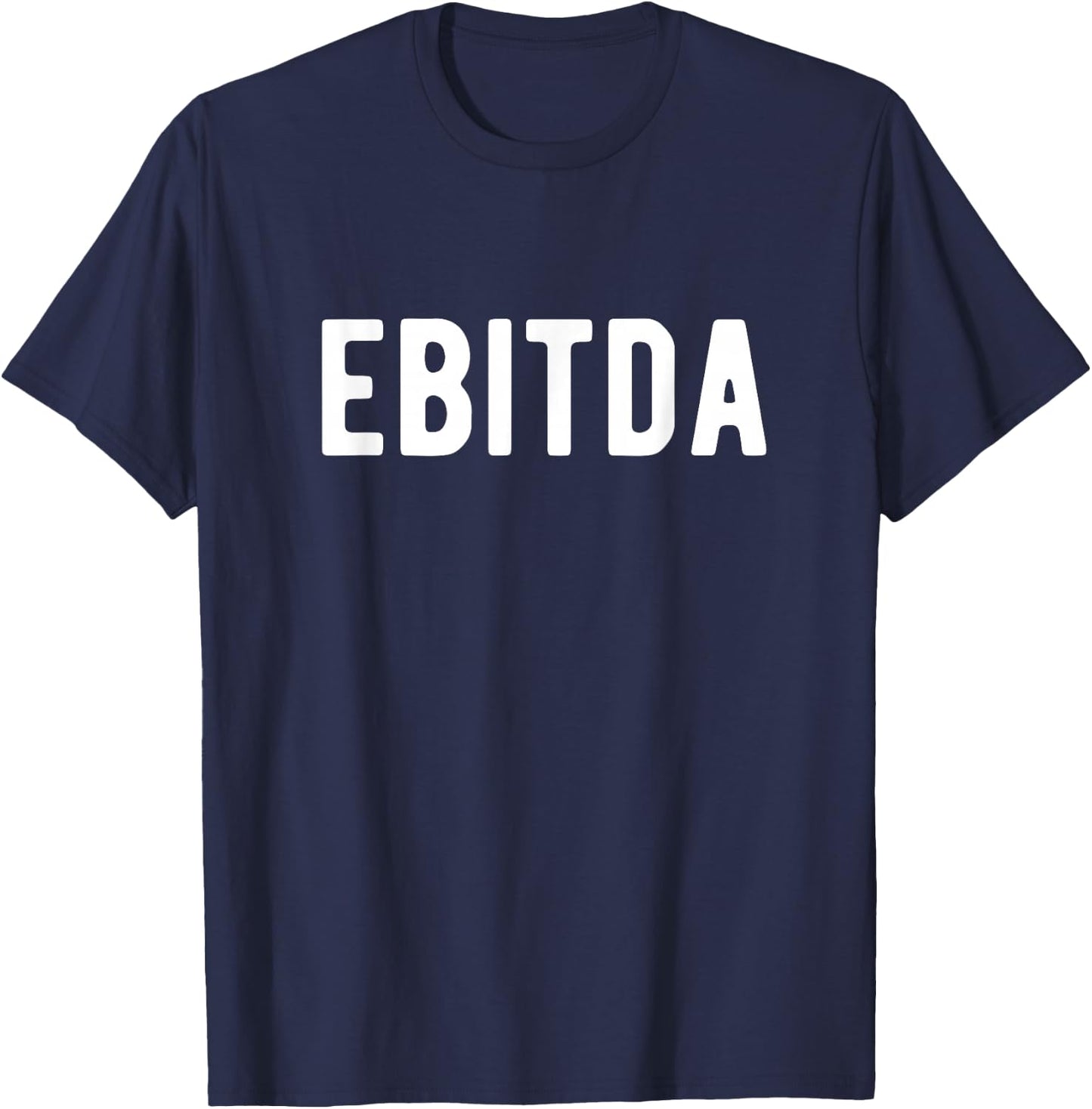 EBITDA Financial Accounting CPA Finance Stock Investing T-Shirt - T-Shirt | Navy
