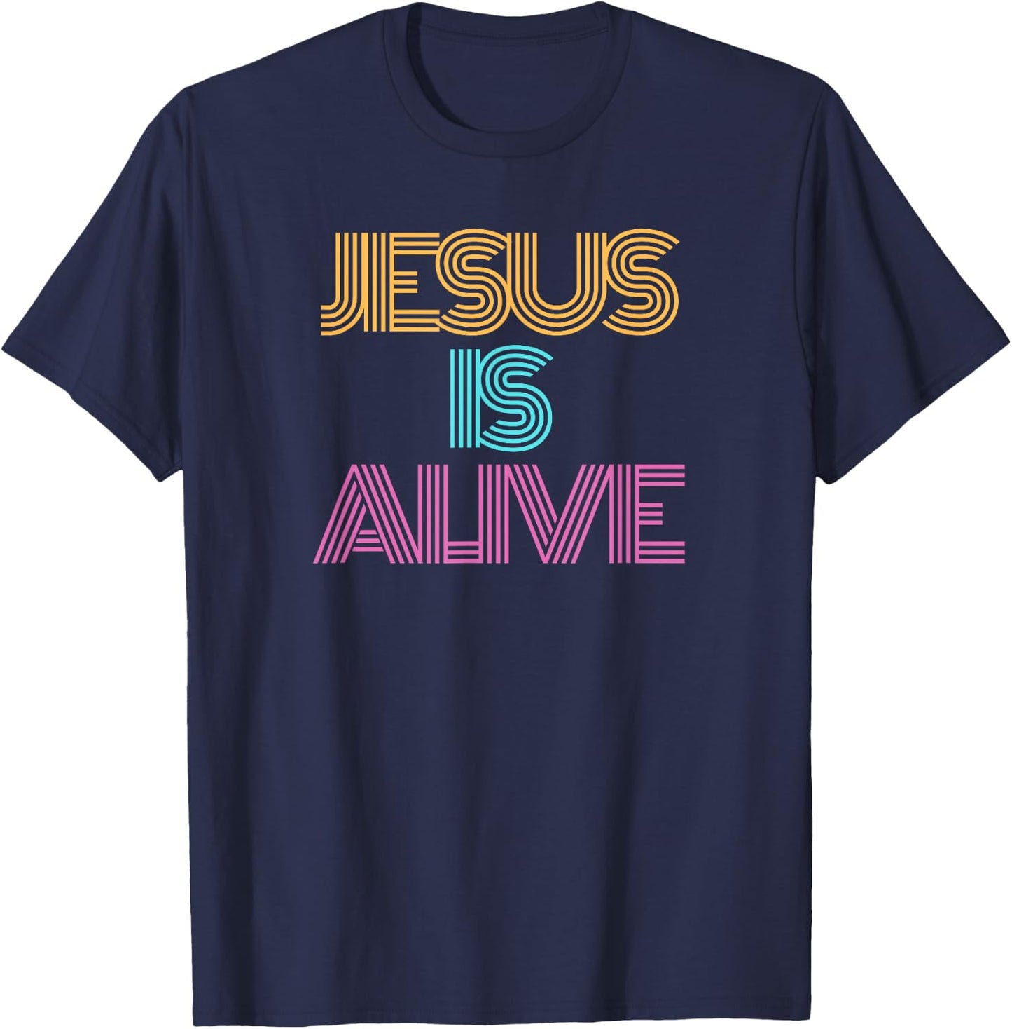 Jesus is Alive Shirt. Christian Shirt. Religious Spiritual T-Shirt - T-Shirt | Navy