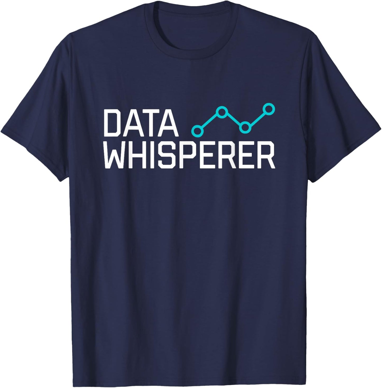 Data Whisperer Funny Science Analyst Software Engineer T-Shirt - T-Shirt | Navy
