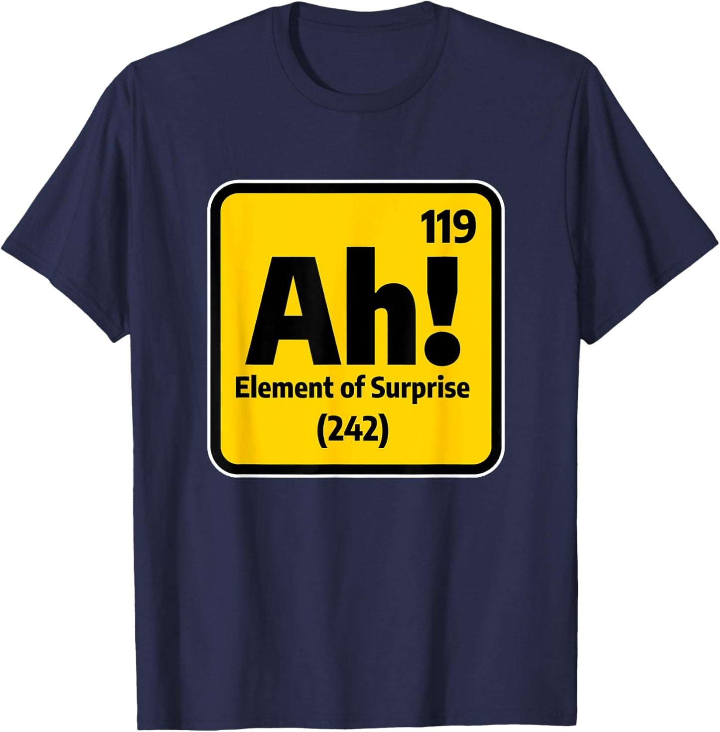 Ah Element Of Surprise Chemistry Chemist Science T-Shirt - T-Shirt | Navy