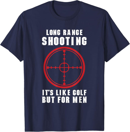 Long Range shooting it's like golf but Guns owner T-Shirt - T-Shirt | Navy