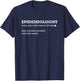 Epidemiologist Definition Normal Scientist Only Cooler Gift T-Shirt - T-Shirt | Navy