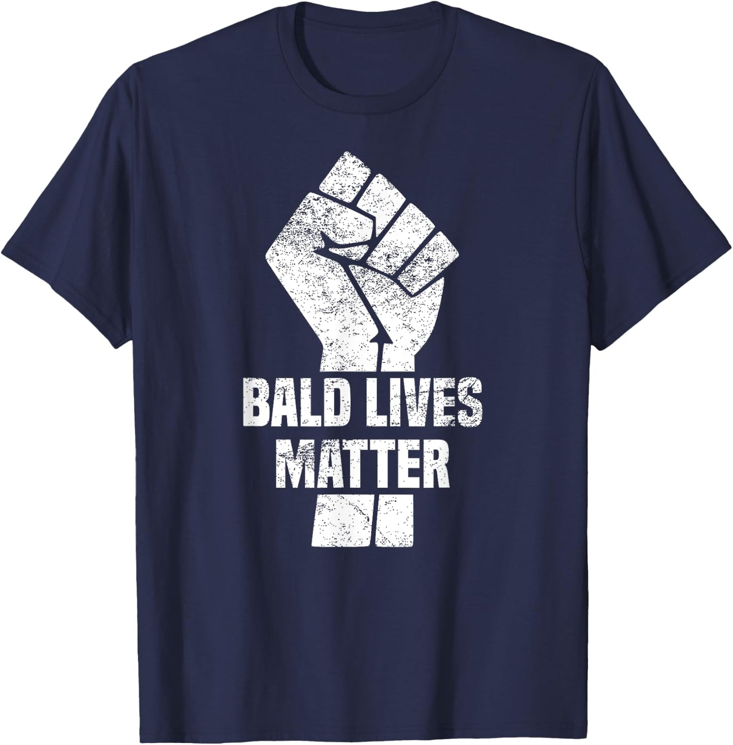Funny Bald Quote, Bald Lives Matter Design, Cool Bald T-Shirt - T-Shirt | Navy
