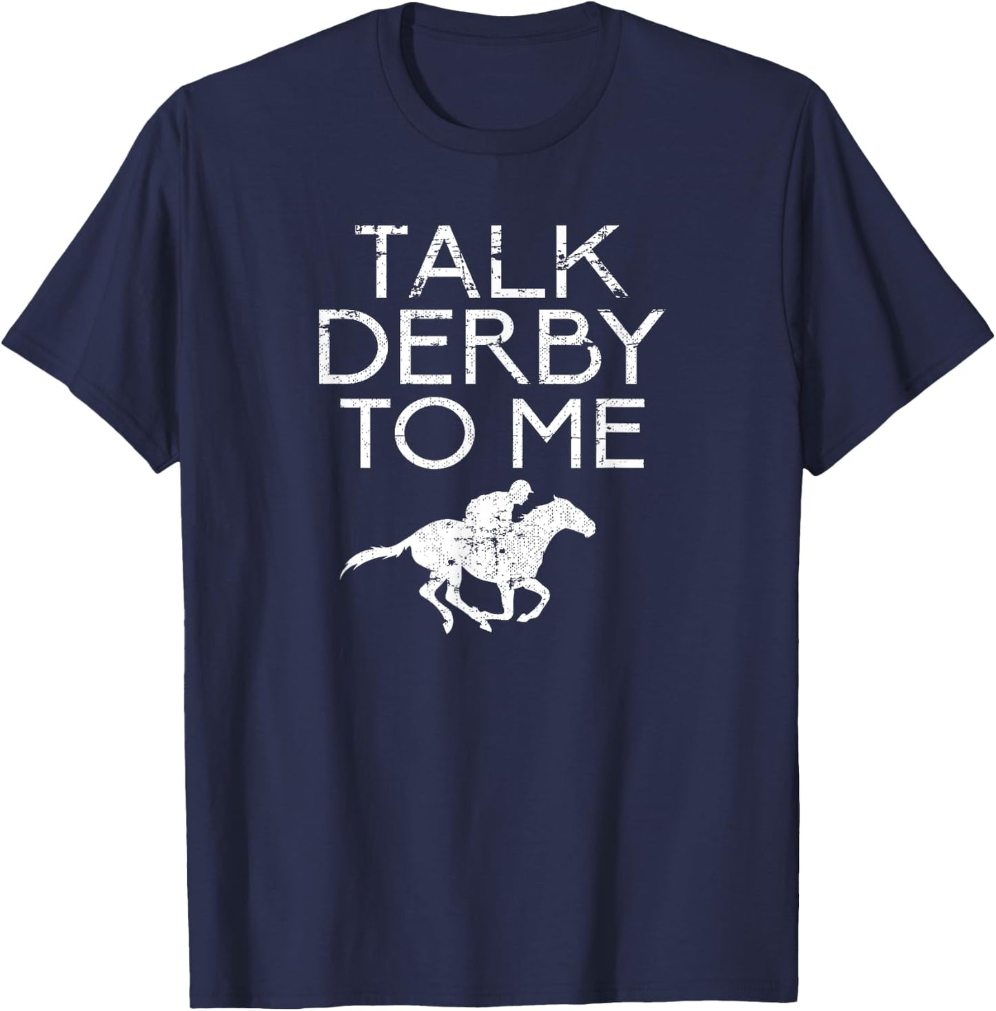 Talk Derby To Me for Horse Fans Men Women Teens T-Shirt - T-Shirt | Navy