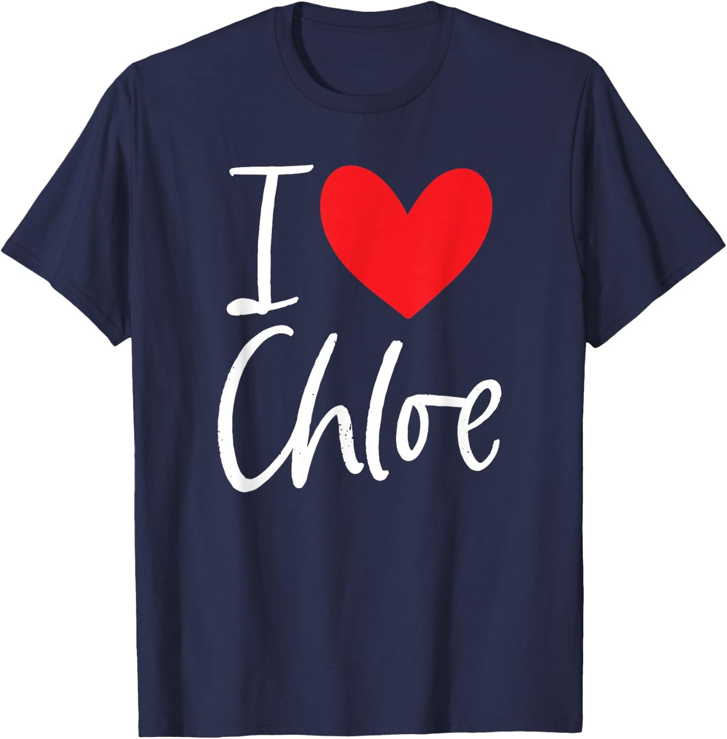 I Love Chloe Name Personalized Girl Woman BFF Friend Heart T-Shirt - T-Shirt | Navy