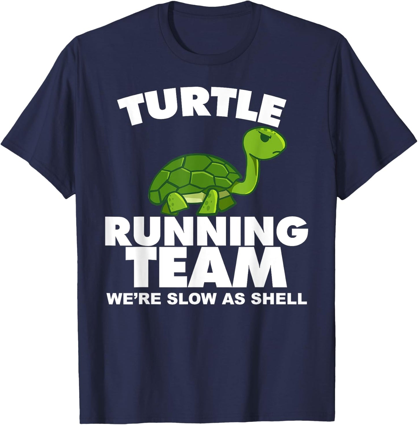 Turtle Running Team We're Slow As Shell Turtle Running Team T-Shirt - T-Shirt | Navy