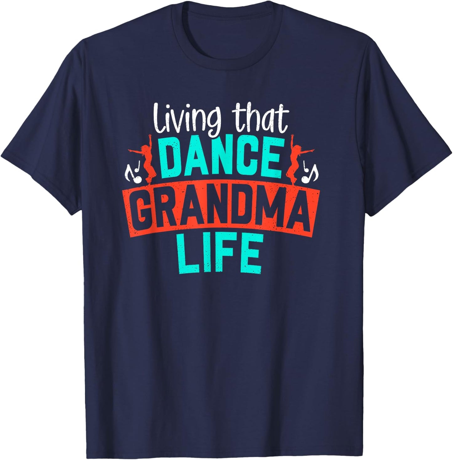 Dance Grandma Life Grandmother Dancer Grandmom Dancing Lover T-Shirt - T-Shirt | Navy