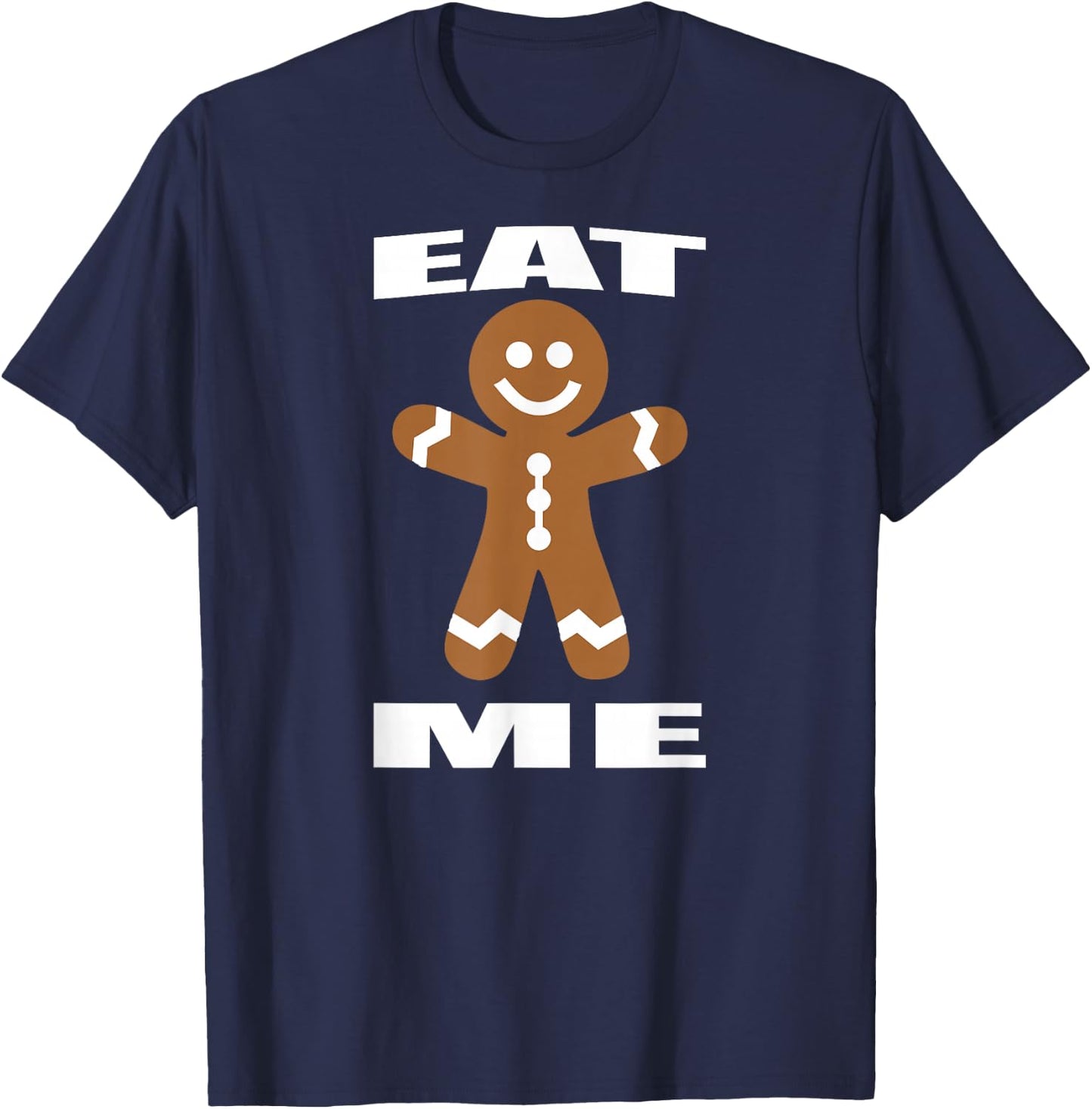 Eat Me Gingerbread Man Funny Holiday Shirt T-Shirt - T-Shirt | Navy