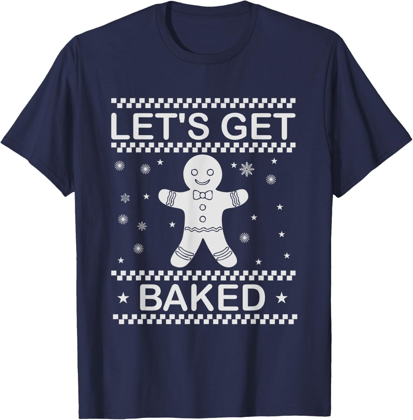 Let's Get Baked Gingerbread Man Cookie funny xmas T-Shirt - T-Shirt | Navy