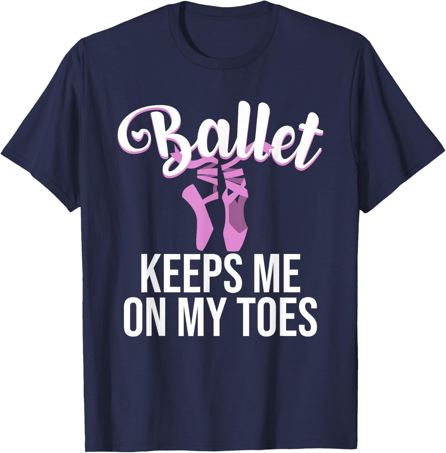 Funny Ballerina Design For Girls Women Pointe Dance Lovers T-Shirt - T-Shirt | Navy