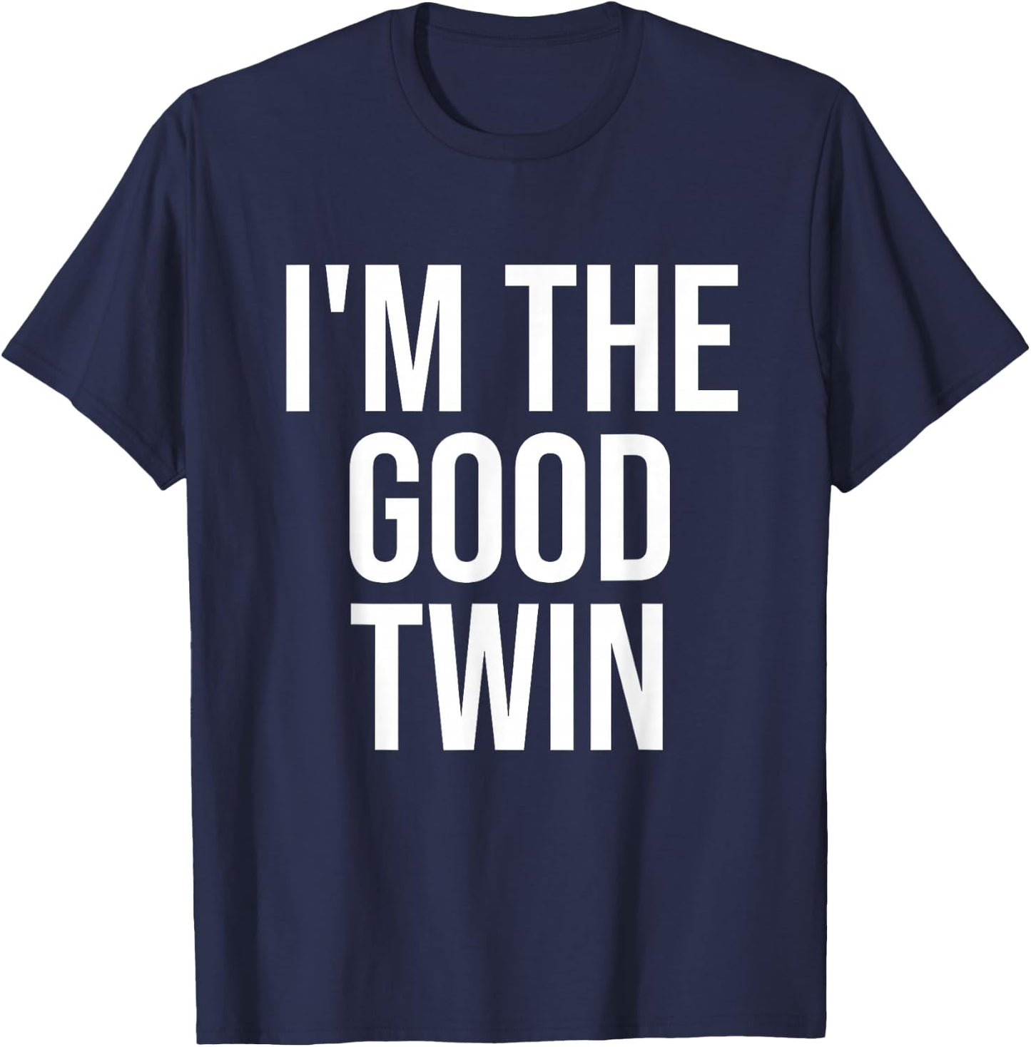 I'm The Good Twin T-Shirt - T-Shirt | Navy