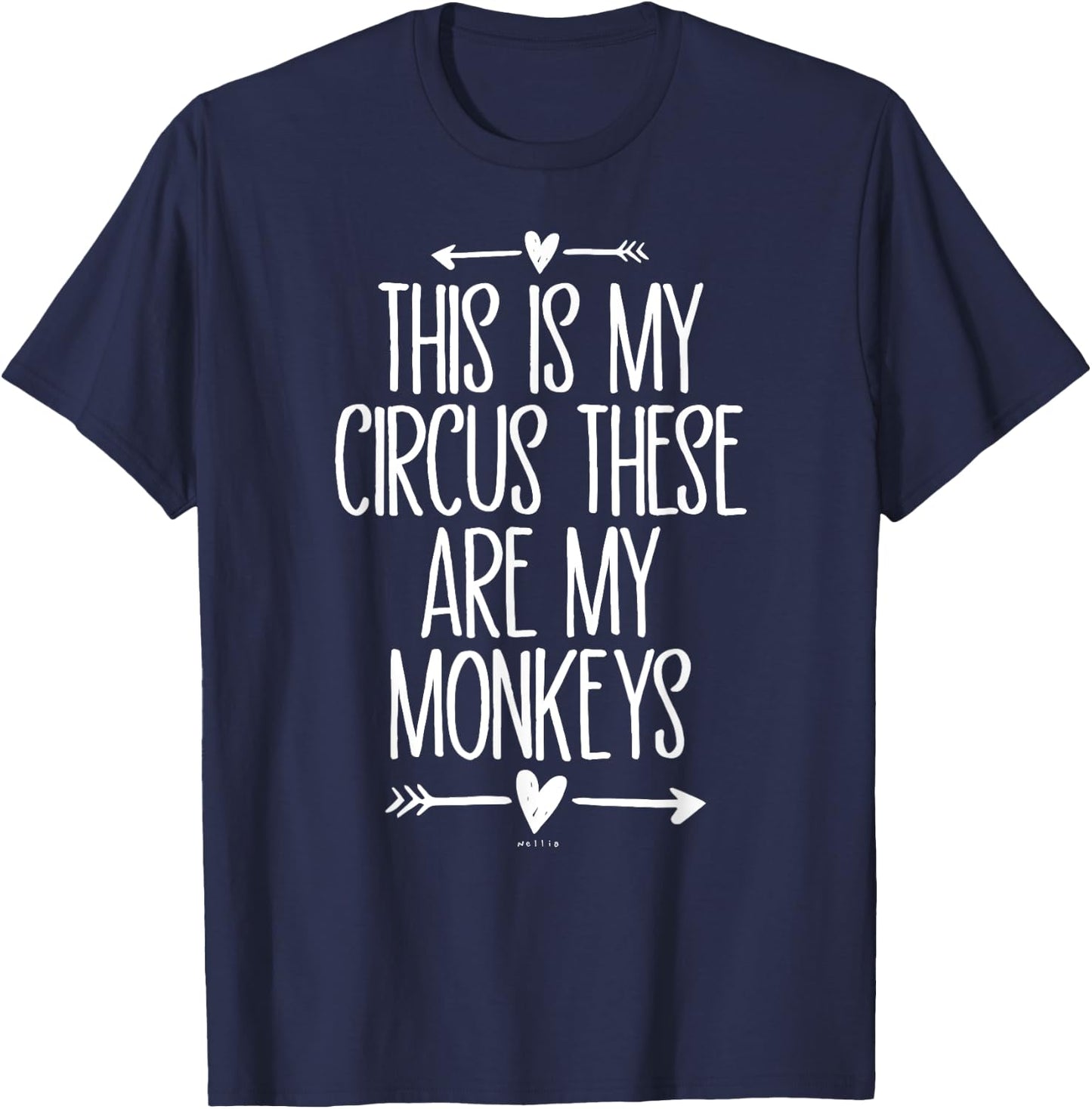 This Is My Circus These Are My Monkeys Funny Mom Arrows T-Shirt - T-Shirt | Navy