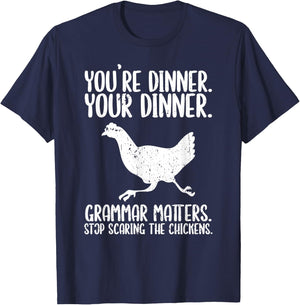 You're Dinner Your Dinner Grammar Saves Lives Scared Chicken T-Shirt - T-Shirt | Navy