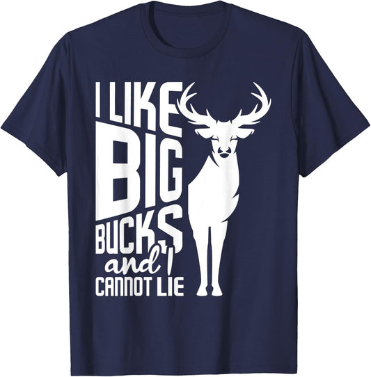 I Like Big Bucks and I Cannot Lie - Deer Hunting Hunter T-Shirt - T-Shirt | Navy