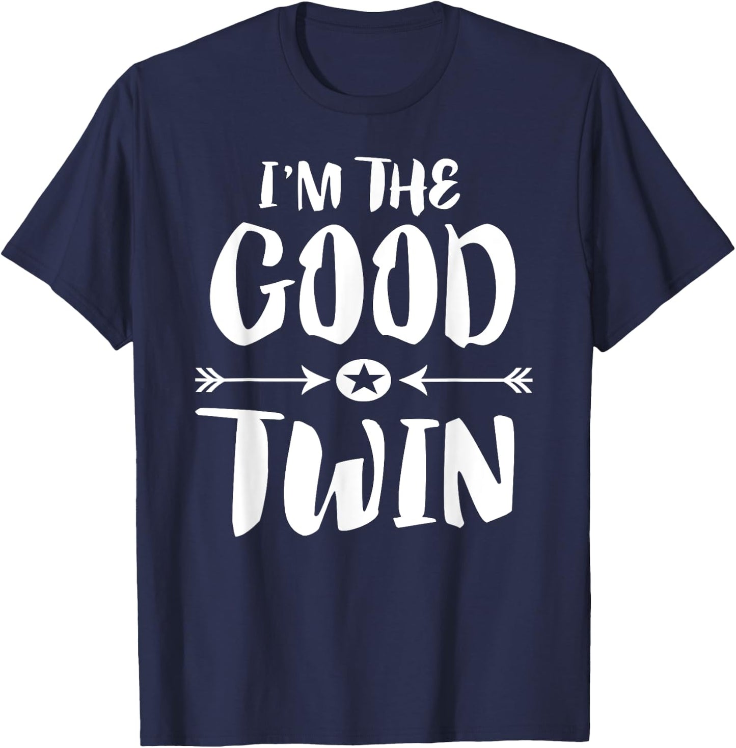 I'm The Good Twin Brother Sister Gift T-Shirt - T-Shirt | Navy