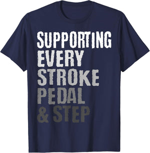 Supporting Every Stroke, Pedal & Step Triathlon Triathlete T-Shirt - T-Shirt | Navy