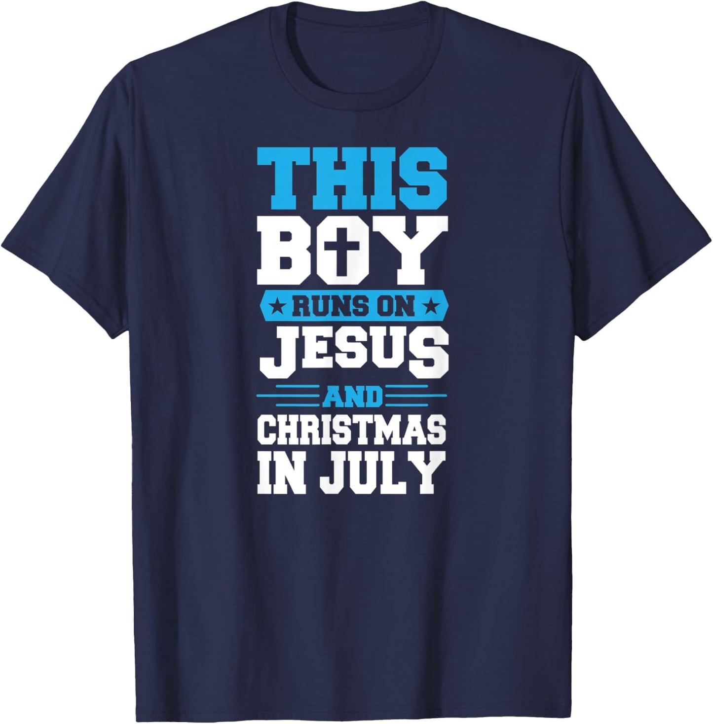 This Boy Runs On Jesus And Christmas In July Christian T-Shirt - T-Shirt | Navy