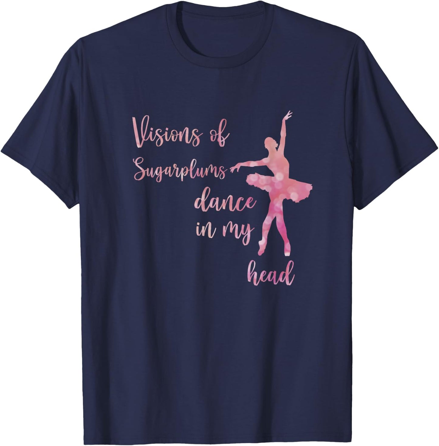 Visions of Sugar Plums Clara The Nutcracker Ballet Dance T-Shirt - T-Shirt | Navy