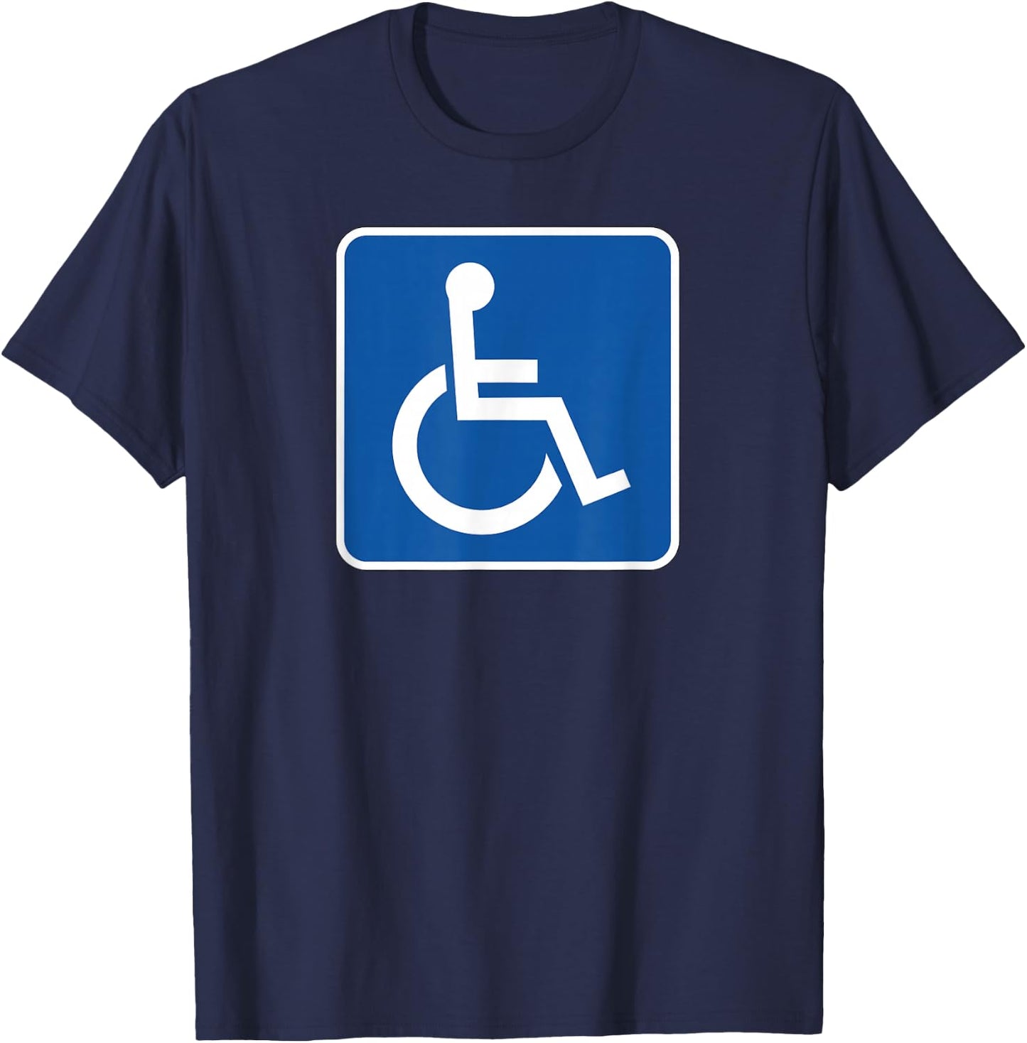 Handicap Sign Disability Sign Wheelchair T-Shirt - T-Shirt | Navy