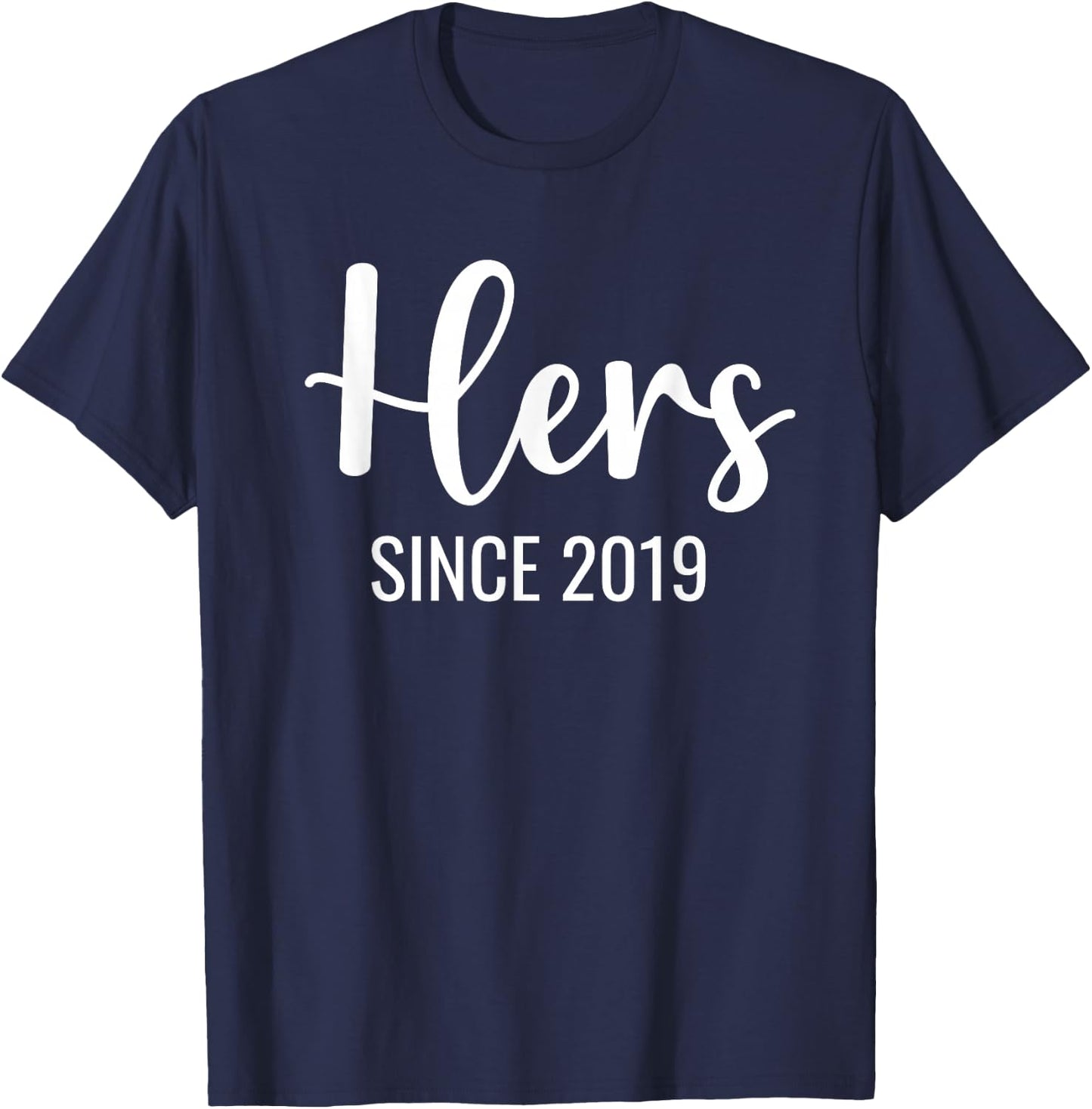 His And Hers Since 2019 Matching Couples T-Shirt - T-Shirt | Navy