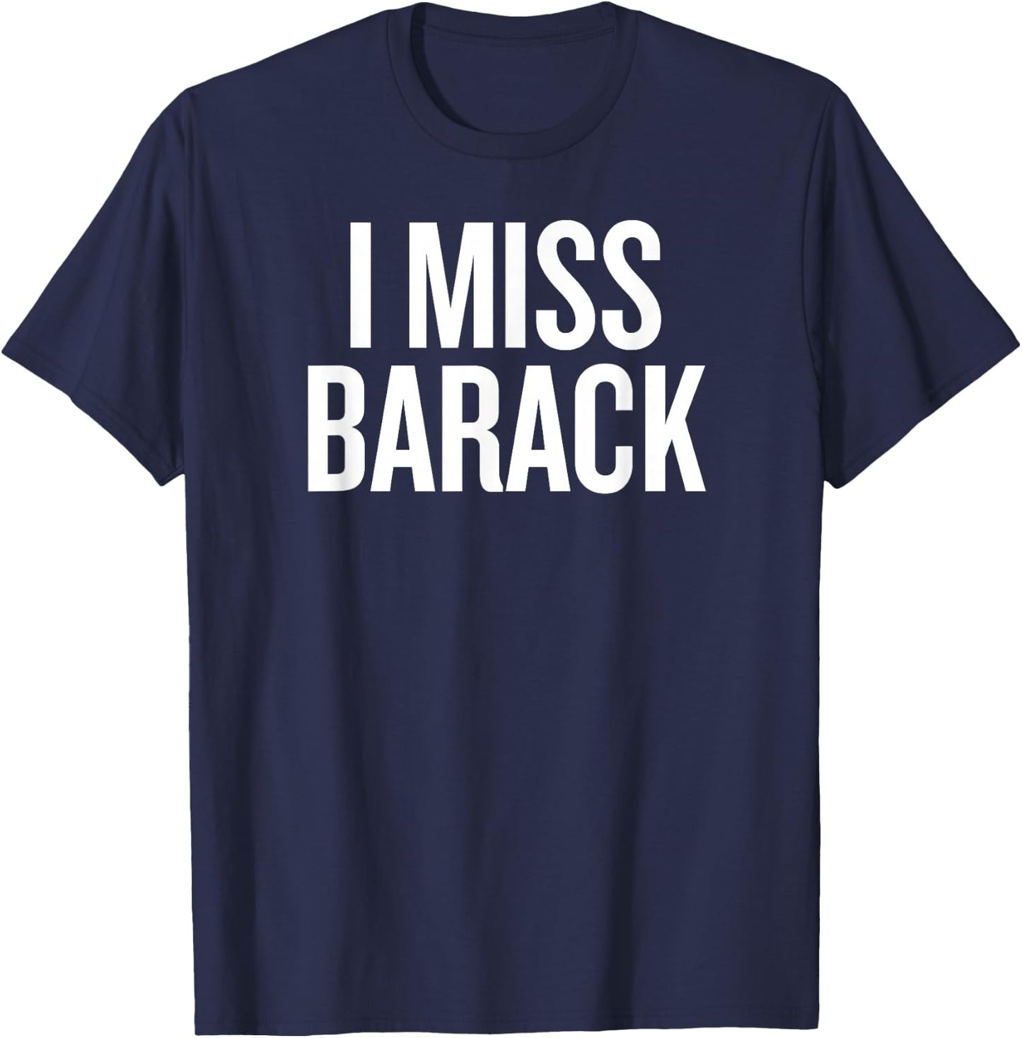 I miss Barack T-Shirt - T-Shirt | Navy