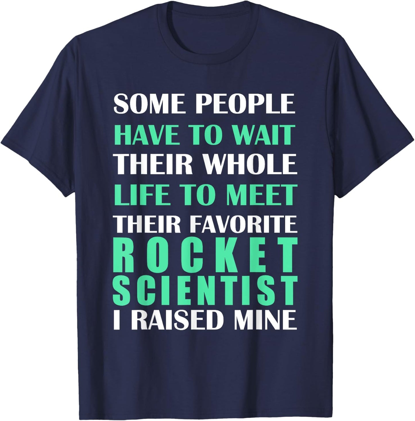 Rocket Scientist I Raised Mine Mom Dad Parent T-Shirt - T-Shirt | Navy