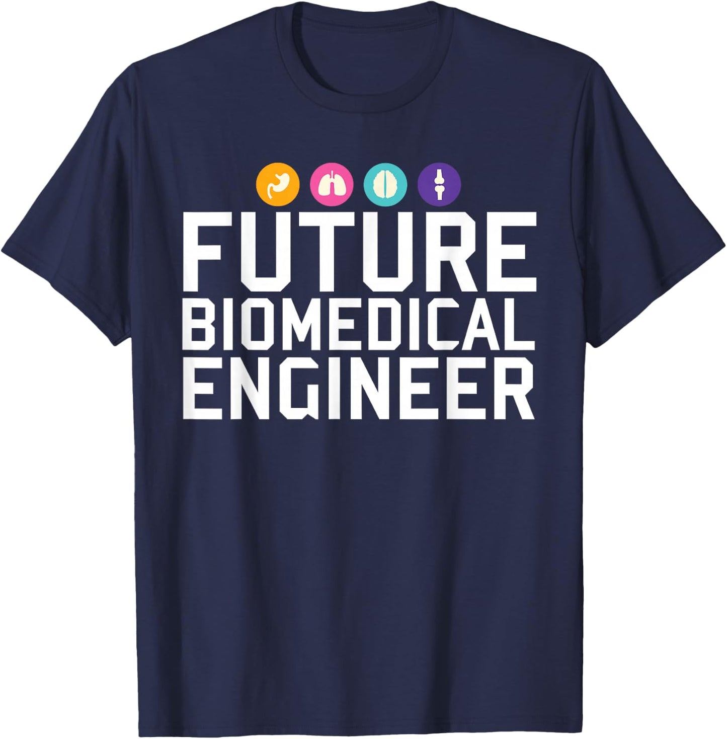 Future Biomedical Engineer T-Shirt - T-Shirt | Navy