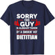 Sorry This Guy is Taken by a Hot Dietitian Relationship Love T-Shirt - T-Shirt | Navy