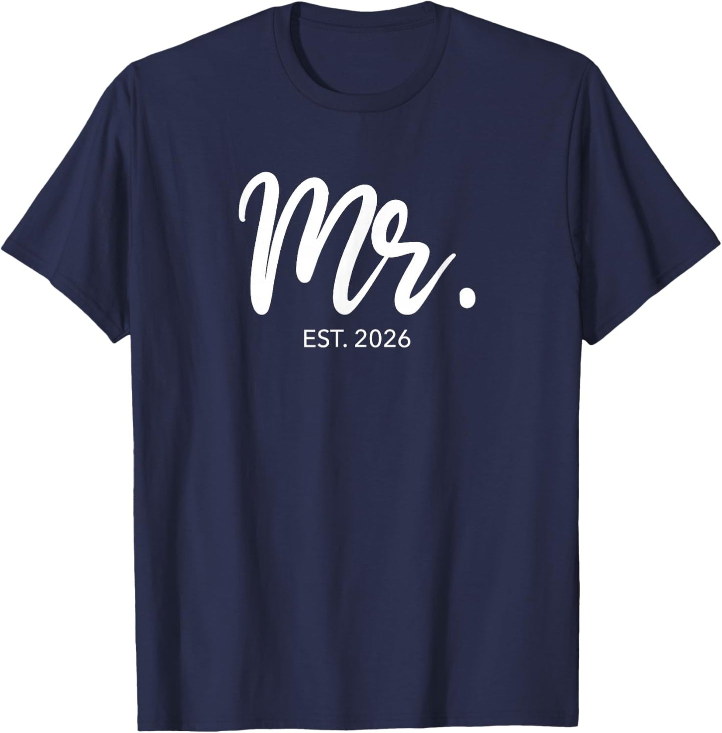 Wedding Matching Gifts Mr. Est. 2026 Groom T-Shirt - T-Shirt | Navy