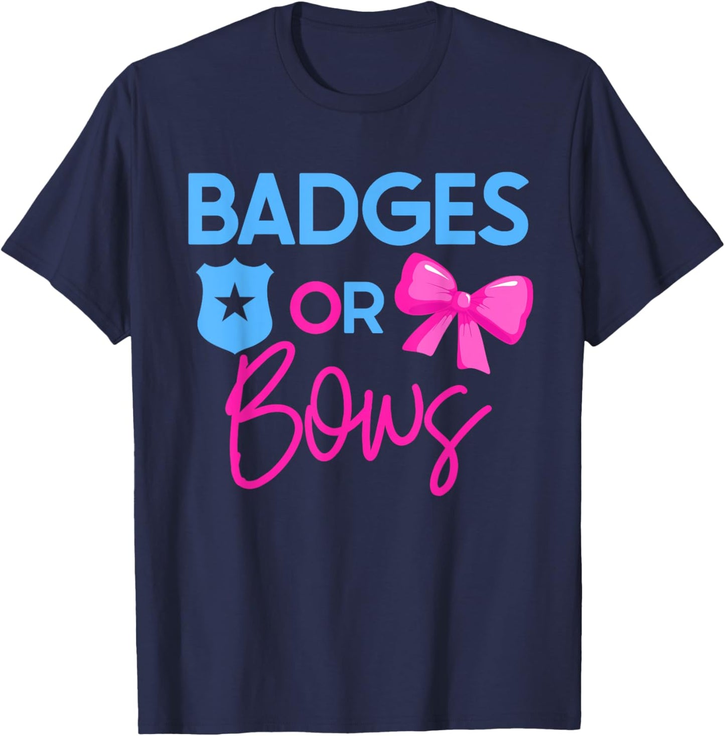 Badges or Bows Gender Reveal Design for Police Families T-Shirt - T-Shirt | Navy
