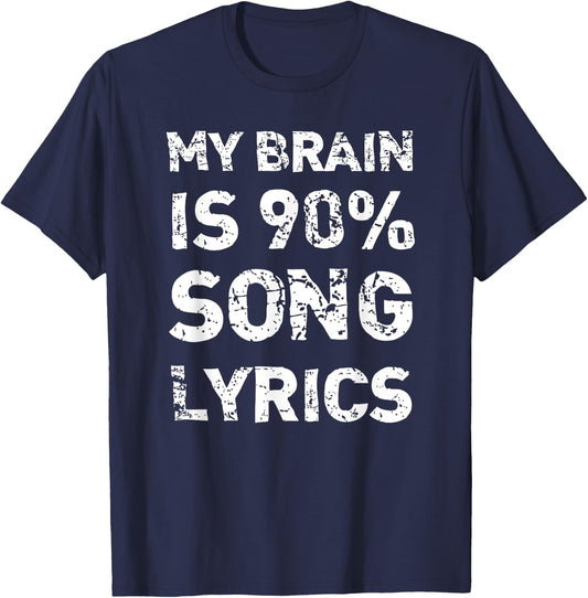 My Brain Is 90% Song Lyrics | Distressed Musician T-Shirt - T-Shirt | Navy