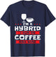 I'm A Hybrid I Run On Coffee And Wine Caffeine Red Wine T-Shirt - T-Shirt | Navy