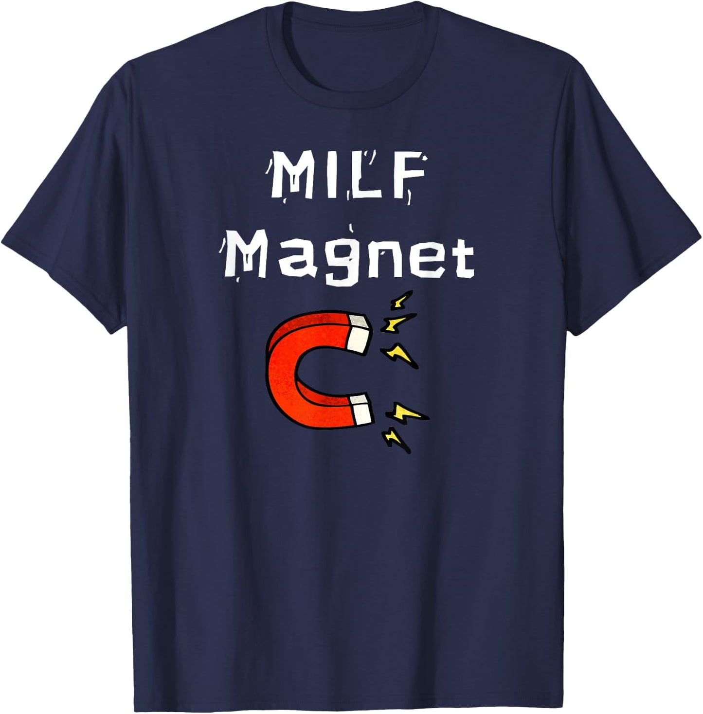 Fun Graphic- MILF Magnet T-Shirt - T-Shirt | Navy