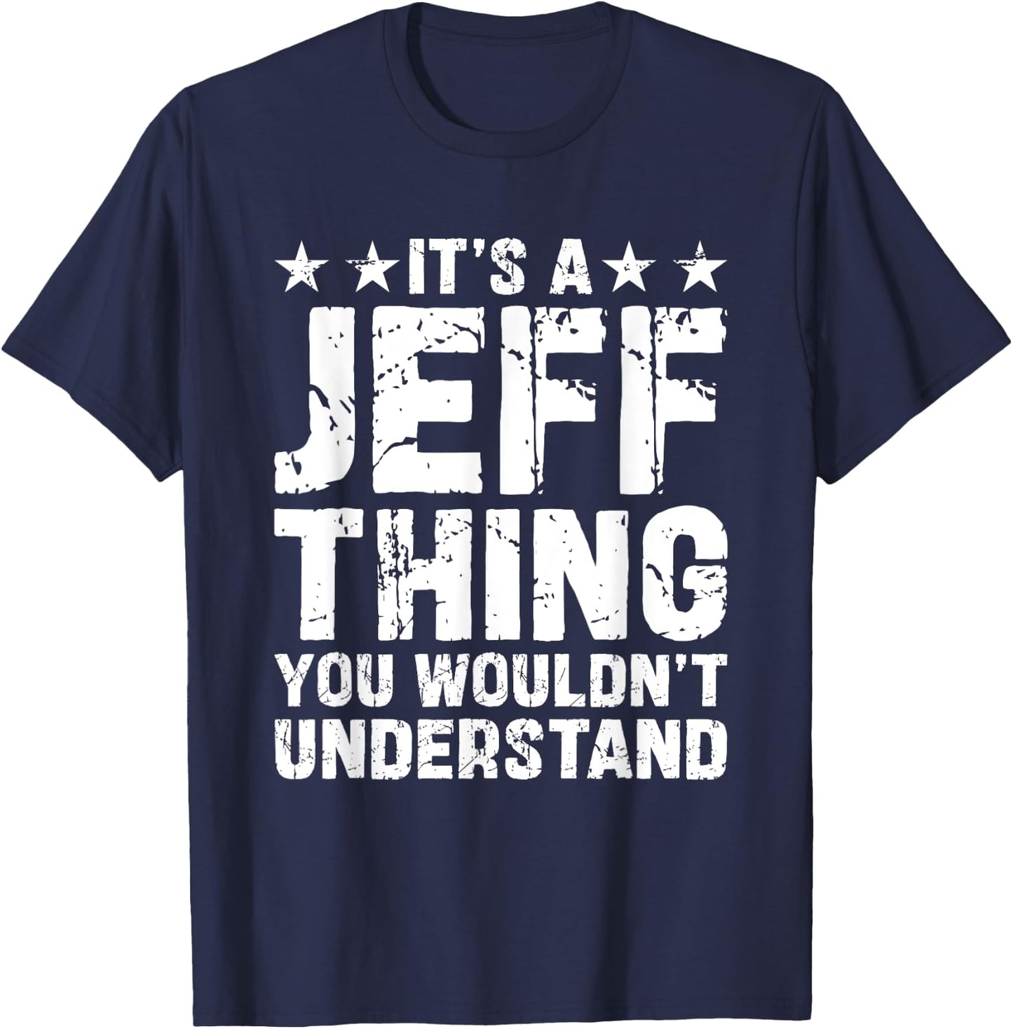 It's A JEFF Thing You Wouldn't Understand Names Birthday T-Shirt - T-Shirt | Navy