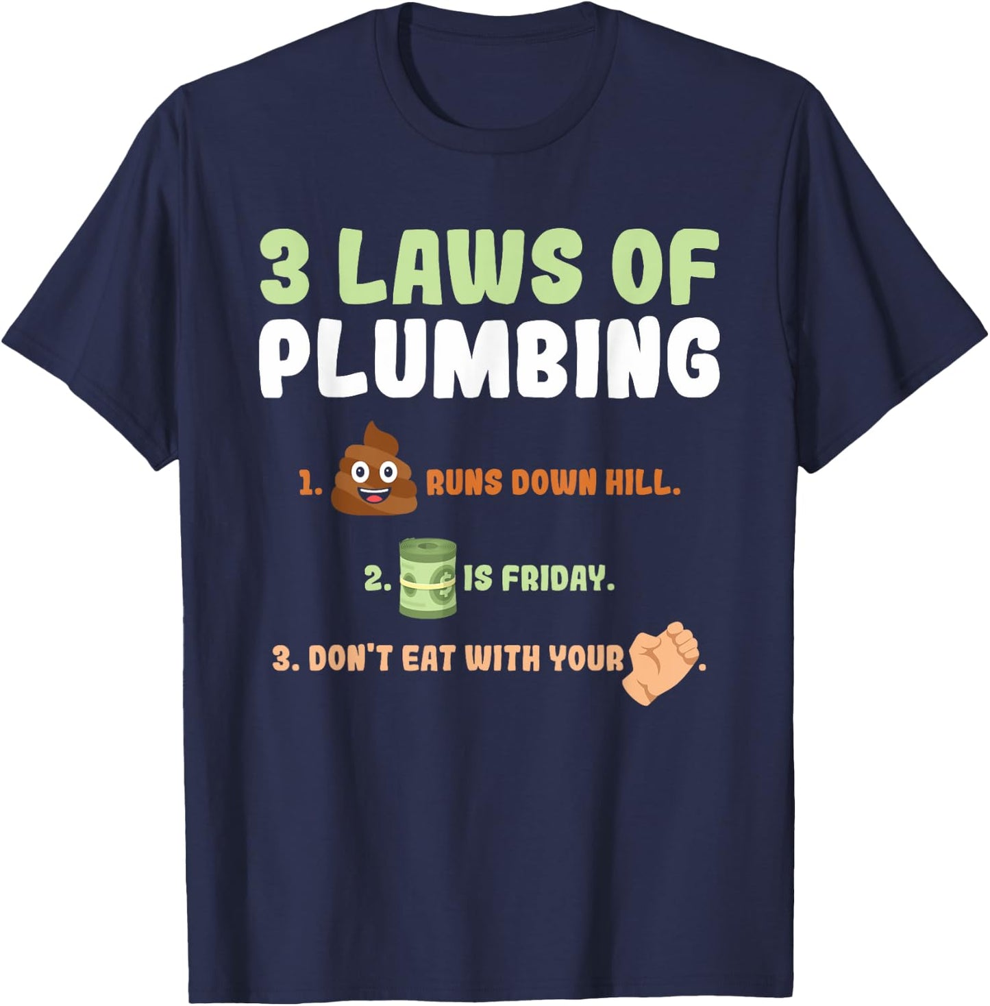 3 Laws of Plumbing Funny Plumber Gift T-Shirt - T-Shirt | Navy