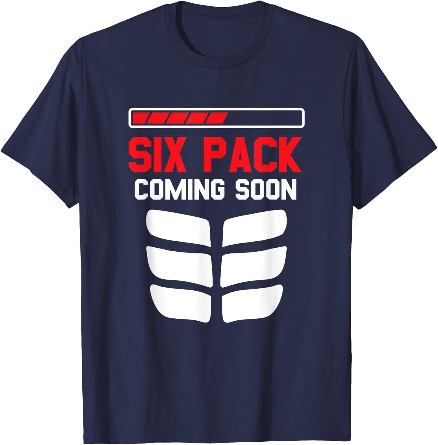 Funny Sports Body Fitness - Six Pack Coming Soon T-Shirt - T-Shirt | Navy