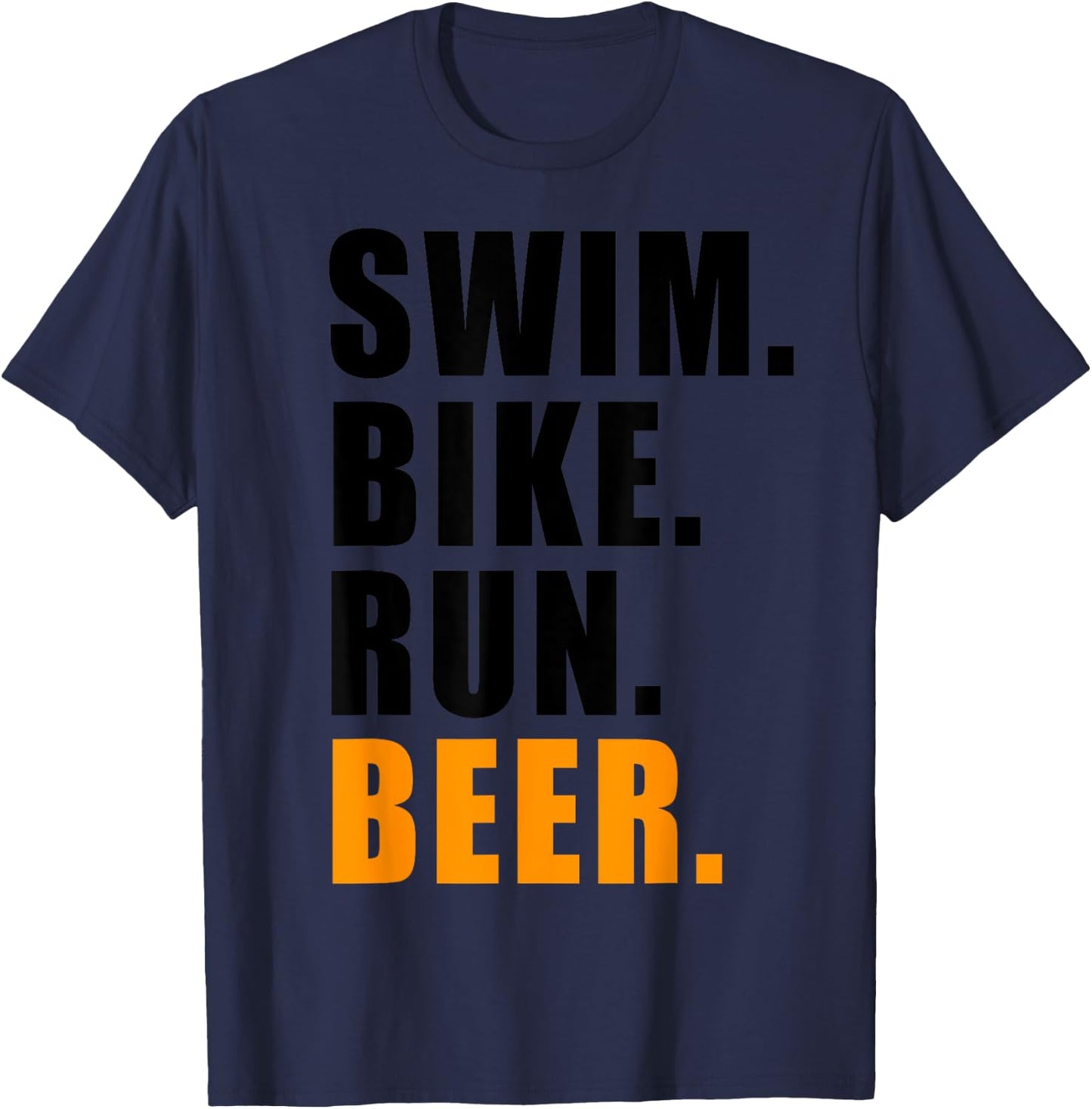 Swim Bike Run Beer Triathlete Triathlon Sport T-Shirt - T-Shirt | Navy