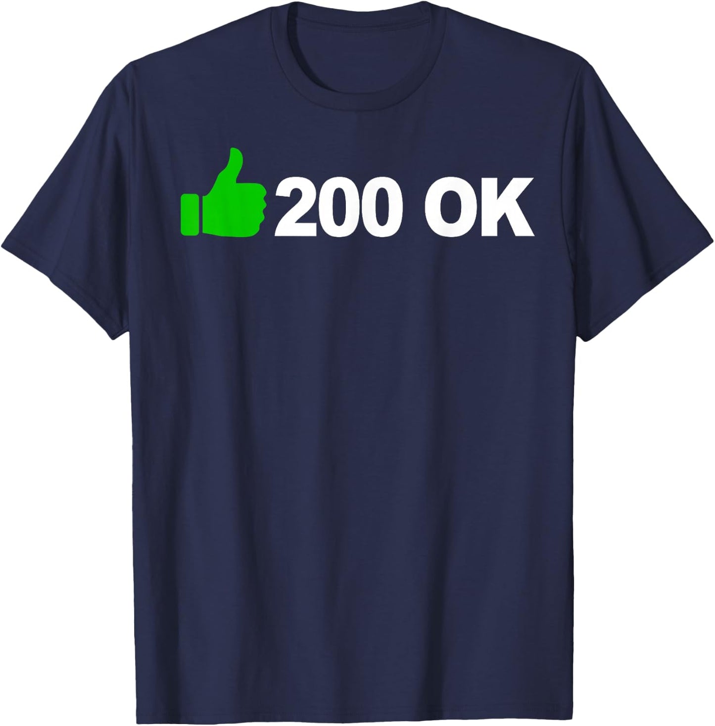 200 OK funny HTTP status code T-Shirt - T-Shirt | Navy