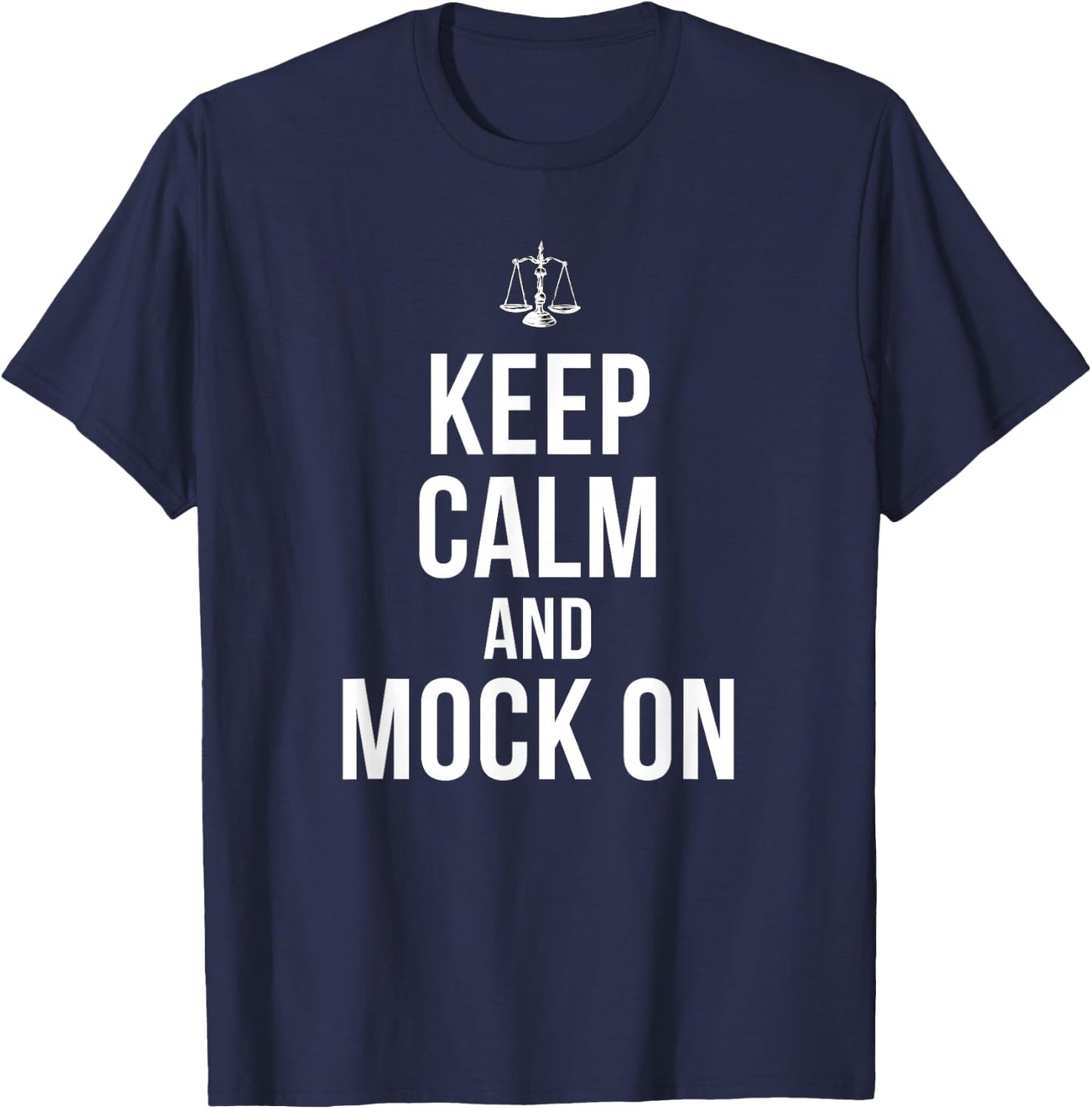 Mock Trial Keep Calm for Law Student T-Shirt - T-Shirt | Navy