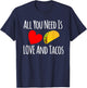 All You Need Is Love And Tacos Shirt-Valentines Day T Shirt T-Shirt - T-Shirt | Navy