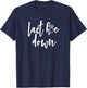 Last Hoe Down Bride Bridesmaid Bridal Country Music Broadway T-Shirt - T-Shirt | Navy