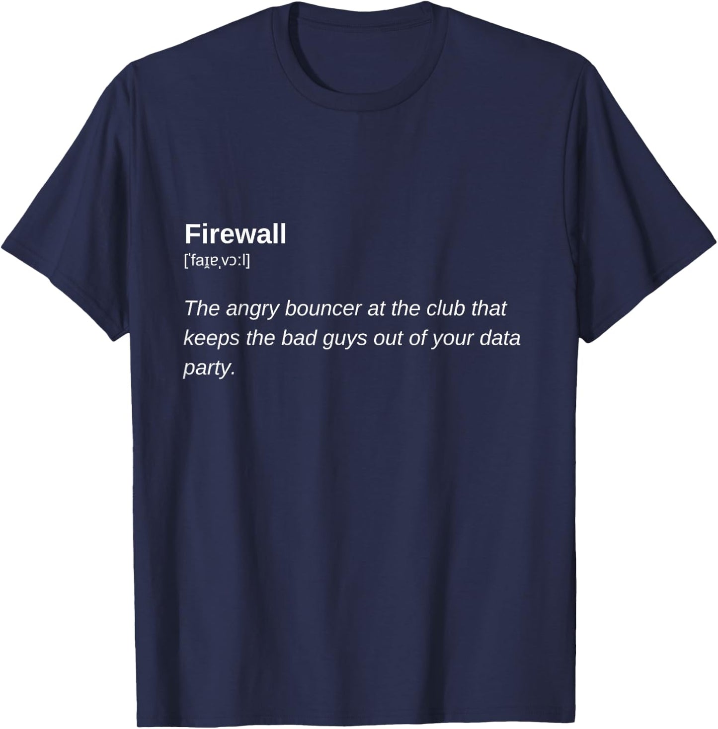 Firewall Defender Humour Funny IT Admin Humour Design T-Shirt - T-Shirt | Navy