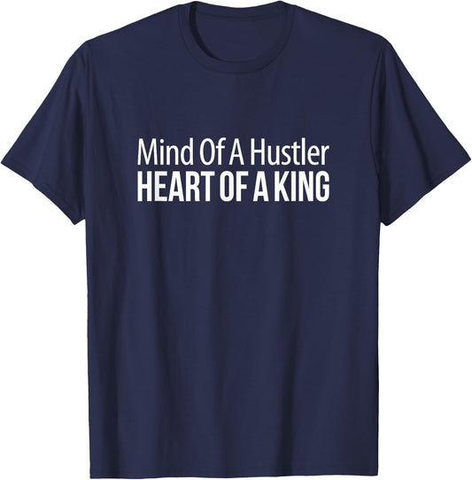 Mind Of A Hustler - Heart Of A King T-Shirt - T-Shirt | Navy